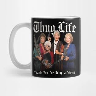 Golden Girls Thug Life Aesthetic Tribute 〶 Mug